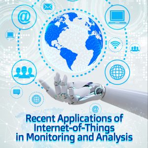 Recent Applications of Internet-of-Things in Monitoring and Analysis